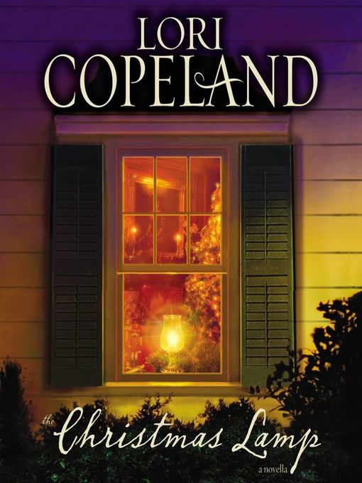 Title details for The Christmas Lamp by Lori Copeland - Available